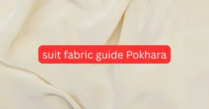 suit fabric guide Pokhara